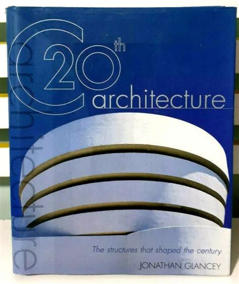 c20th architecture the structures that shaped the century Doc